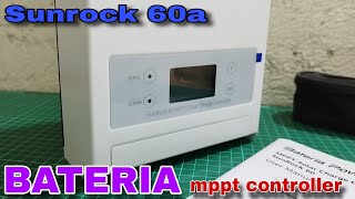 BATERIA POWER MPPT  SUNROCK 60 AMPS UNBOXING AND TEARDOWN [upl. by Hurff]