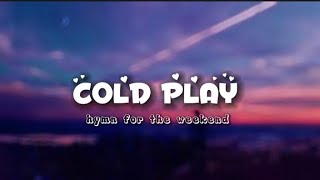 COLD PLAY  Hymn For The Weekend lofi HymnForTheWeekendUA [upl. by Ynneb]