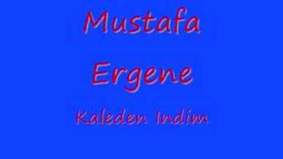 Mustafa Ergene kaleden indim [upl. by Yhotmit949]