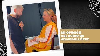 MI OPINIÓN DEL RUBIO DE ADAMARI LÓPEZ 👱🏻‍♀️ [upl. by Dulci]