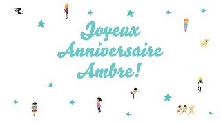 ♫ Joyeux Anniversaire Ambre ♫ [upl. by Arait493]