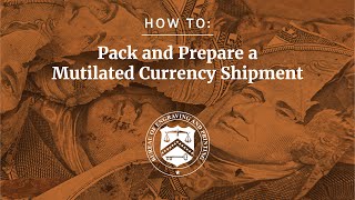 How to Pack and Prepare a Mutilated US Currency Shipment for Examination by BEP [upl. by Nnylyar]