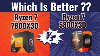 AMD Ryzen 7 7800X3D vs Ryzen 7 5800X3D Which is better for Gaming PC [upl. by Haceber]