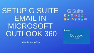 Setup G suite Email in Outlook 360 2019 [upl. by Katushka120]