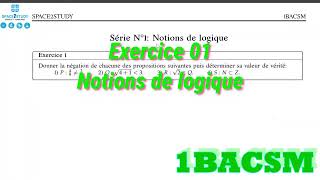 Exercice 1 Négation et valeur de vérité  Cours Notions de Logique  1BACSM  Maths [upl. by Ecnahc414]