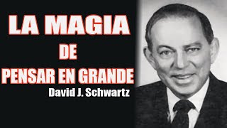 LA MAGIA DE PENSAR EN GRANDE  David J Schwartz [upl. by Onailerua]