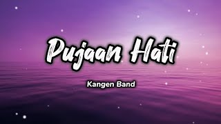 Pujaan Hati  Kangen Band Lirik [upl. by Ladnor]