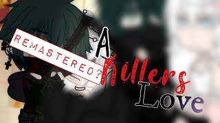 A Killers Love  Remastered Should I  Original GCMM [upl. by Eanert]