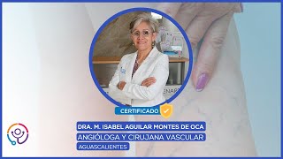 Angióloga y Cirujana Vascular en Aguascalientes  Dra María Isabel Aguilar Montes de Oca [upl. by Drareg]