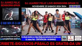 23112024Emision en directo de Felic Juarez DJ JUAREZ FELIC en directo [upl. by Ylloh155]