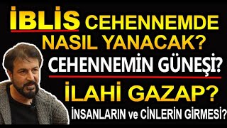 İLAHİ GAZAP İBLİS CEHENNEMDE NASIL YANACAK CENNET  CEHENNEM [upl. by Ho144]