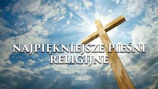 Piosenki Religijne  Najpiękniejsze pieśni religijne polskie [upl. by Eniahpets]