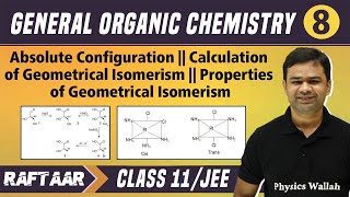 GOC 08  Absolute Configuration  Calculation amp Properties of Geometrical Isomerism  Class 11JEE [upl. by Cosette]