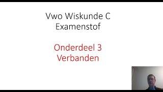 Examenstof Vwo Wiskunde C  Onderdeel 3 Verbanden [upl. by Nylesor]