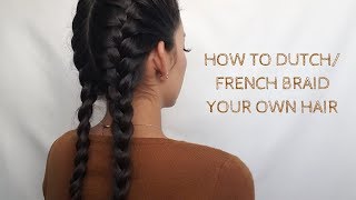 HOW TO DUTCHFRENCH BRAID YOUR HAIR ON YOUR OWN  YADIRA Y [upl. by Ibok762]