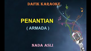 Penantian Karaoke Armada Nada Original Cowok Male Key [upl. by Oznohpla]