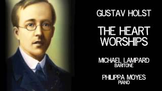 Gustav Holst The Heart Worships [upl. by Boehike839]