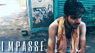 IMPASSE A Short Film  Directed By Harshal Mehra  TOP 50 films in Asia IFP 2018  Full HD [upl. by Belsky]