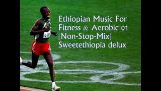 Ethiopian Music For Fitness amp Aerobic 01  MP4 [upl. by Scornik119]