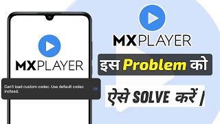 Cant Load Custom Codec In mx player  Cant Load Custom Codec Use Default Codec [upl. by Llehsim]