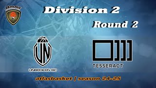 Atlasbasket  Div 2Round 2  UNBROKEN vs TESSERACT [upl. by Aihsilat495]