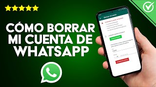 Cómo Borrar o Eliminar mi Cuenta de WhatsApp para Siempre o Temporalmente  Muy Fácil [upl. by Cavanaugh]