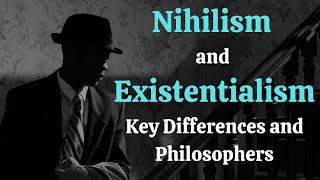 Nihilism and Existentialism  Key Differences and Philosophers [upl. by Hynda]