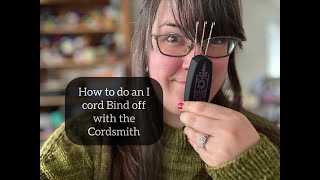 How to do an I cord bind off using the Cordsmith by Size Inclusice Collective [upl. by Bret]