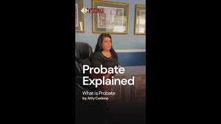 Probate Explained by Attorney Carlena [upl. by Ynohtnaluap446]