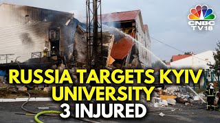 Russian Air Strike Hits A University In Kyiv On The First Day Of School Year  N18G  CNBC TV18 [upl. by Anitan]