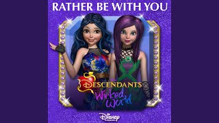 Rather Be With You From quotDescendants Wicked Worldquot [upl. by Idnarb]