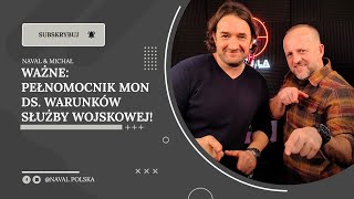 WAŻNE Pełnomocnik MON ds warunków służby wojskowej Naval amp Michał [upl. by Amek]