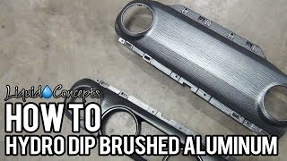 HOW TO HYDRO DIP BRUSHED ALUMINUM  Liquid Concepts  Weekly Tips and Tricks [upl. by Hyozo728]