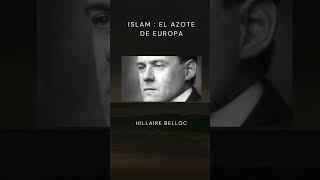 Profética Advertencia sobre el Islam de Hilaire Belloc [upl. by Rabin]