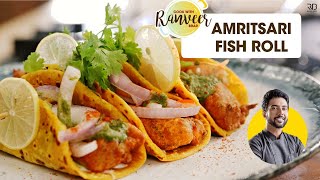 Spicy Amritsari Fish Roll  अमृतसरी मच्छी पकोड़ा रोल  Fish recipe  Chef Ranveer Brar [upl. by Cuttie562]