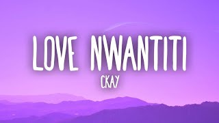 Ckay  Love Nwantiti Tiktok Remix Lyrics [upl. by Dustman859]