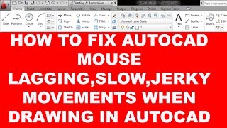 HOW TO FIX AUTOCAD MOUSE LAGGINGSLOWJERKY MOVEMENTS WHEN DRAWING in AutoCAD [upl. by Milo252]