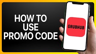 How To Use Promo Code On Grubhub App Tutorial [upl. by Gosnell]