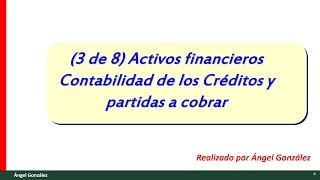 3 de 8 Activos financieros Créditos y partidas a cobrar [upl. by Gizela858]