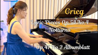 Grieg  Lyric Pieces Op54 No4 Notturno amp Op47 No2 Albumblatt [upl. by Assiluy]