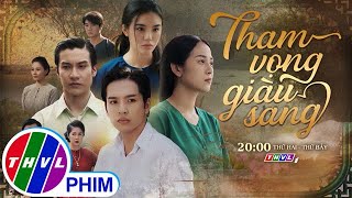 Phim đặc sắc Tháng 102024 THAM VỌNG GIÀU SANG  Phim Việt giờ vàng [upl. by Vickey]