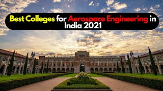 Best Colleges for Aerospace Engineering in India 2021  Best Aerospace Enginnering Colleges [upl. by Koziara]