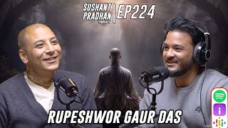 Episode 224 Rupeshwor Gaur Das  Spirituality Science Religion Health  Sushant Pradhan Podcast [upl. by Aramoix]