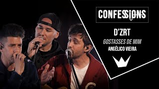 Confessions  DZRT  Gostasses de Mim Angélico Vieira [upl. by Adna216]