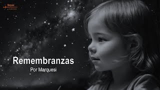 Remembranzas por Marquesi [upl. by Ed6]