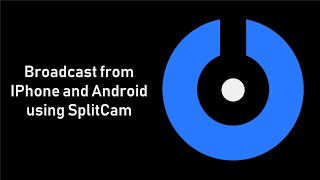 SplitCam 10  Broadcast from IPhone and Android using SplitCam [upl. by Yesnikcm337]