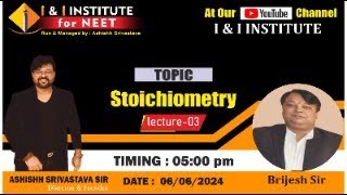 Lecture  3  STOICHIOMETRY  Brijesh Pandey Sir  I amp I Institute Kakadeo Kanpur [upl. by Charla]