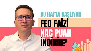 Bu Hafta Başlıyor Fed Faizi Kaç Puan İndirir [upl. by Anoyek849]