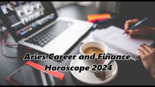 Aries Career and Finance Horoscope 2024 [upl. by Acenes]