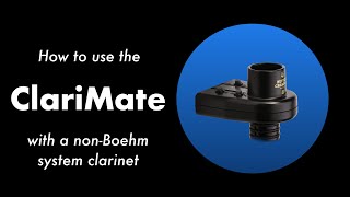 How to use the ClariMate with nonBoehm System Clarinet [upl. by Ttenaj]